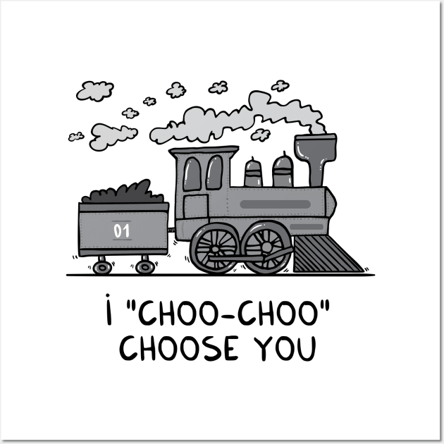 I "choo-choo" choose you! Wall Art by adrianserghie